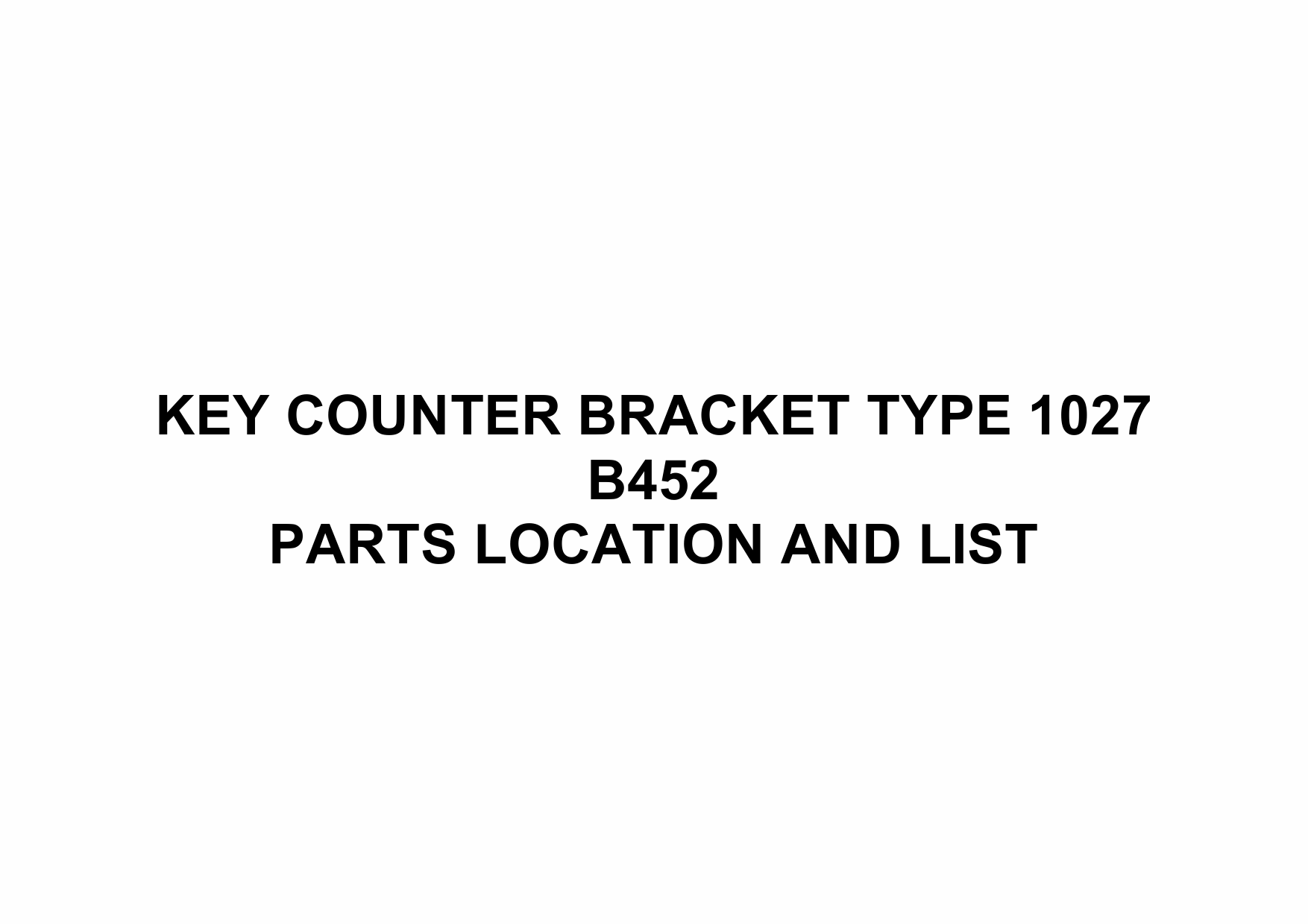 RICOH Options B452 KEY-COUNTER-BRACKET-TYPE-1027 Parts Catalog PDF download-1